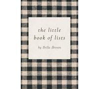 The Little Book of Lists: 125 list-making journal prompts for self-reflection and memory-keeping