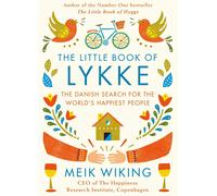 The Little Book of Lykke: The Danish Search for the World's Happiest People: A