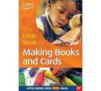 The Little Book of Making Books and Cards: Little Books with Big Ideas!: No. 67