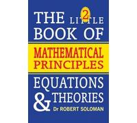 The Little Book of Mathematical Principles, Equations and Theories