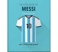 The Little Book of Messi: Over 170 Winning Quotes!