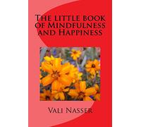 The little book of Mindfulness and Happiness
