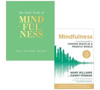 The Little Book of Mindfulness [Hardcover] by Tiddy Rowan & Mindfulness A Practical Guide to Finding Peace in a Frantic World By Mark Williams, Dr Danny Penman 2 Books Collection Set