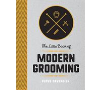 The Little Book of Modern Grooming: How to Look Sharp and Feel Good