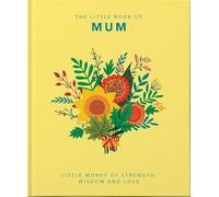 The Little Book of Mum: Little Words of Strength, Wisdom and Love (Little Books of Lifestyle)