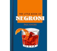The Little Book of Negroni: A celebration of the worlds favourite apritif: cockt