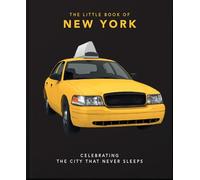 The Little Book of New York : Celebrating the City that Never Sleeps