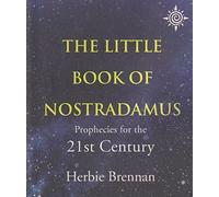 The Little Book of Nostradamus: Prophecies for the 21st Century