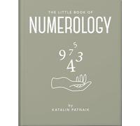 The Little Book of Numerology : Guide your life with the power of numbers