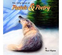The Little Book of Pastels & Poetry: Volume 1 (Pastel & Poetry Series)