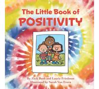 The Little Book of Positivity: Introduction for children to Positivity, Thinking, Good Choices, Self-Esteem, Mental Health, and Positive Self Image for Kids Ages 3 10, Preschool, Kindergarten