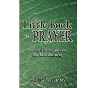 The Little Book of Prayer: 101 Prayers to Pray When You Don't Know What to Say