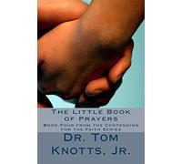 The Little Book of Prayers: From the Contending For the Faith Series: Volume 4