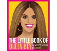 The Little Book of Queen Bey : The Wit and Wisdom of Beyonce, perfect for fans this Christmas