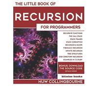 The Little Book Of Recursion: For Programmers