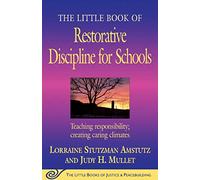 The Little Book of Restorative Discipline for Schools: Teaching Responsibility; Creating Caring Climates (Justice and Peacebuilding)