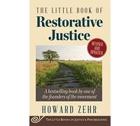 The Little Book of Restorative Justice: Revised and Updated (Justice and Peacebuilding)