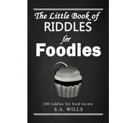 The Little Book of Riddles for Foodies: 100 Pocket-Sized Riddles For Food Lovers