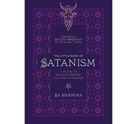 The Little Book of Satanism: A Guide to Satanic History, Culture, and Wisdom