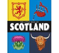 The Little Book of Scotland: Wit, Whisky and Wisdom