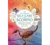 The Little Book of Self-Care for Scorpio: Simple Ways to Refresh and Restore-According to the Stars (Astrology Self-Care)