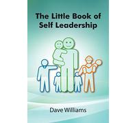 The Little Book of Self Leadership: Daily Self Leadership Made Simple: 1
