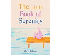 The Little Book of Serenity: (The Gaia Little Books)