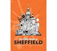 The Little Book of Sheffield : A celebration of the amazing independents on your doorstep