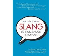 The Little Book of Slang, Sayings, Jargon & Humour