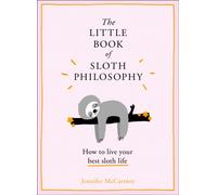 The Little Book of Sloth Philosophy