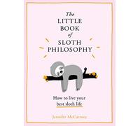 The Little Book of Sloth Philosophy - Hardback NEW McCartney, Jenn 23/08/2018