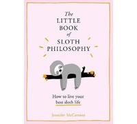 The Little Book of Sloth Philosophy, Jennifer McCa