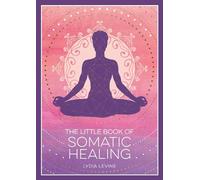 The Little Book of Somatic Healing