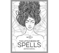 The Little Book of Spells - An Introduction to White Witchcraft