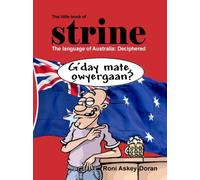 The Little Book of Strine: The Language of Australia: Deciphered