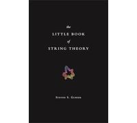 The Little Book of String Theory – Science Essentials: 11 – Princeton University Press