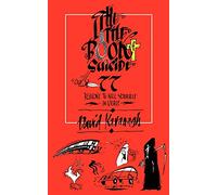 The Little Book of Suicide: 77 Reasons to Kill Yourself. In Verse.
