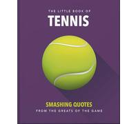 The Little Book of Tennis: Smashing Quotes