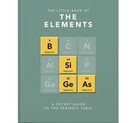 The Little Book of the Elements : A Pocket Guide to the Periodic Table