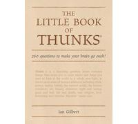 The Little Book of Thunks: 260 Questions to Make Your Brain Go Ouch! (Independent Thinking Series)