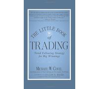 The Little Book of Trading: Trend Following Strategy for Big Winnings: 33 (Little Books. Big Profits)