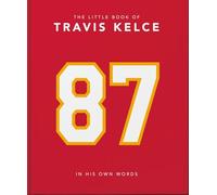 The Little Book of Travis Kelce: In His Own Words