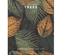 The Little Book of Trees: An arboretum of tree lore: 2