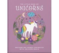 The Little Book of Unicorns: Enchanting Words Sprinkled with Unicorn Magic: 17