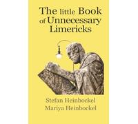 The Little Book of Unnecessary Limericks