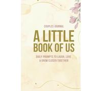 The Little Book of Us: A Couples Journal with Daily Prompts to Laugh, Love & Grow Closer Together