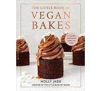 The Little Book of Vegan Bakes: Irresistible plant-based cakes and treats