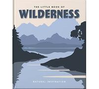 The Little Book of Wilderness: Wild Inspiration: 6