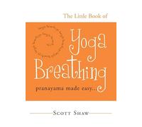 The Little Book of Yoga Breathing: Pranayama Made Easy