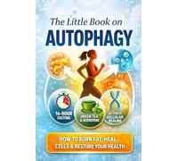 The Little Book on Autophagy (The Little Books on Health)
